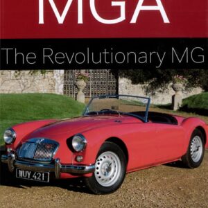 5602 - MGA - The Revolutionary MG by David Knowles