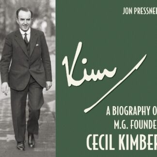 5720 - KIM: A BIOGRAPHY OF MG FOUNDER CECIL KIMBER BY JON PRESSNELL