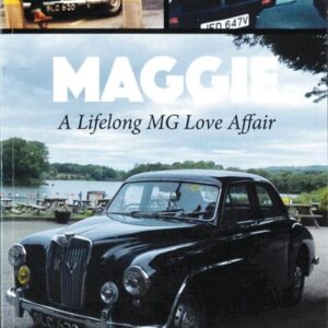 5746 - MAGGIE: A LIFELONG MG LOVE AFFAIR BY TOM MCCOOEY.